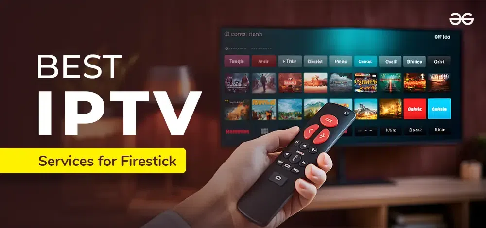 How to Find the Best IPTV for Firestick