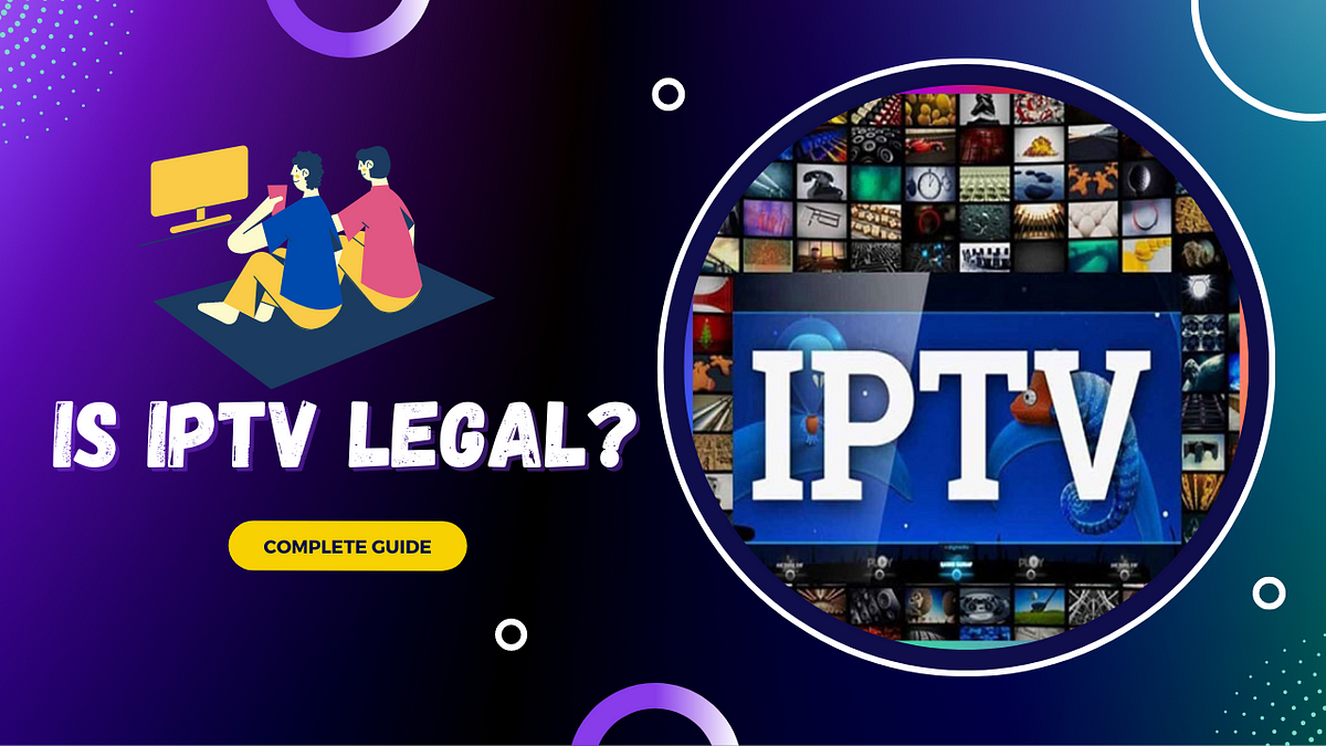 The Legal Landscape of IPTV