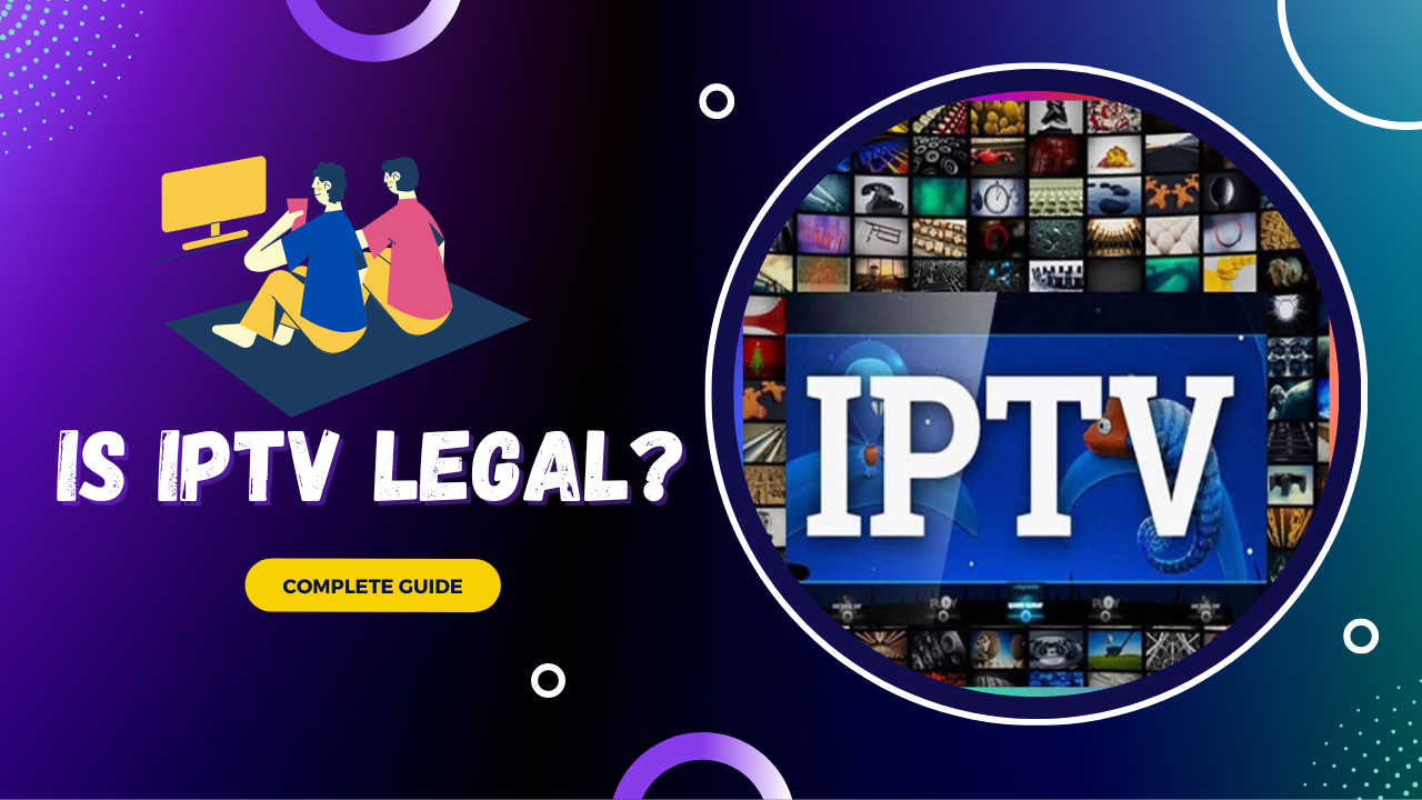 How to Legally Access IPTV Content